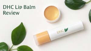 Read more about the article DHC Lip Balm Review: Does It Really Works?