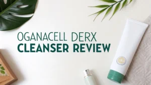 Read more about the article Oganacell DERX Cleanser Review: Live Up To The Hype?