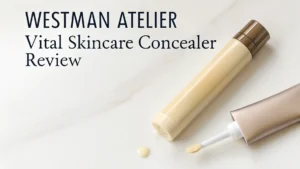 Read more about the article Westman Atelier Vital Skincare Concealer Review: Your Ultimate Guide