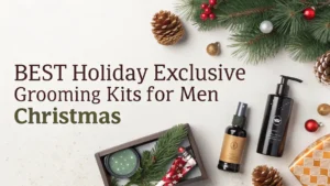 Read more about the article 9 Best Holiday-Exclusive Grooming Kits for Men Christmas 2026