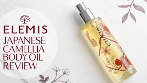 Read more about the article ELEMIS Japanese Camellia Body Oil Review: The Ultimate Guide