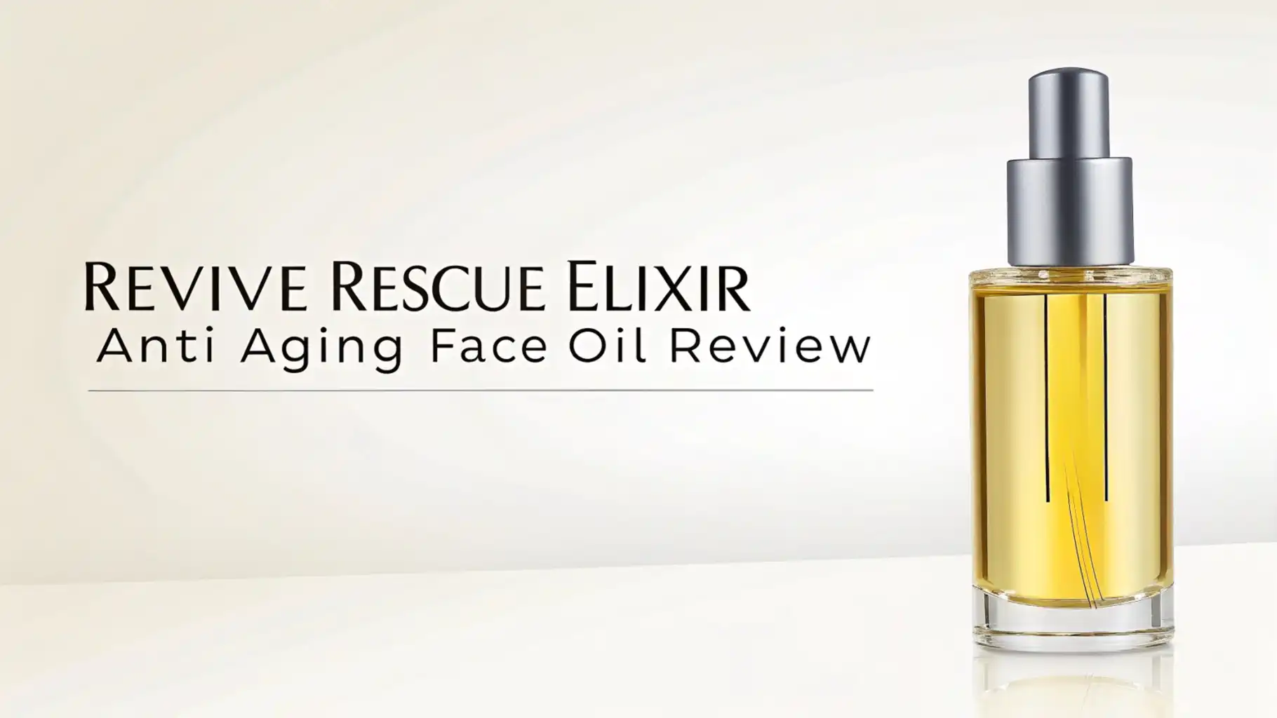 You are currently viewing RéVive Rescue Elixir Anti Aging Face Oil Review: The Ultimate Guide
