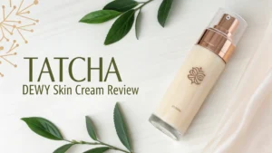 Read more about the article Tatcha Dewy Skin Cream Review: Is This Worth Your Money?