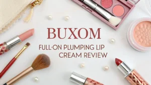 Read more about the article BUXOM Full-On Plumping Lip Cream Review 2026: Does This Really Work?