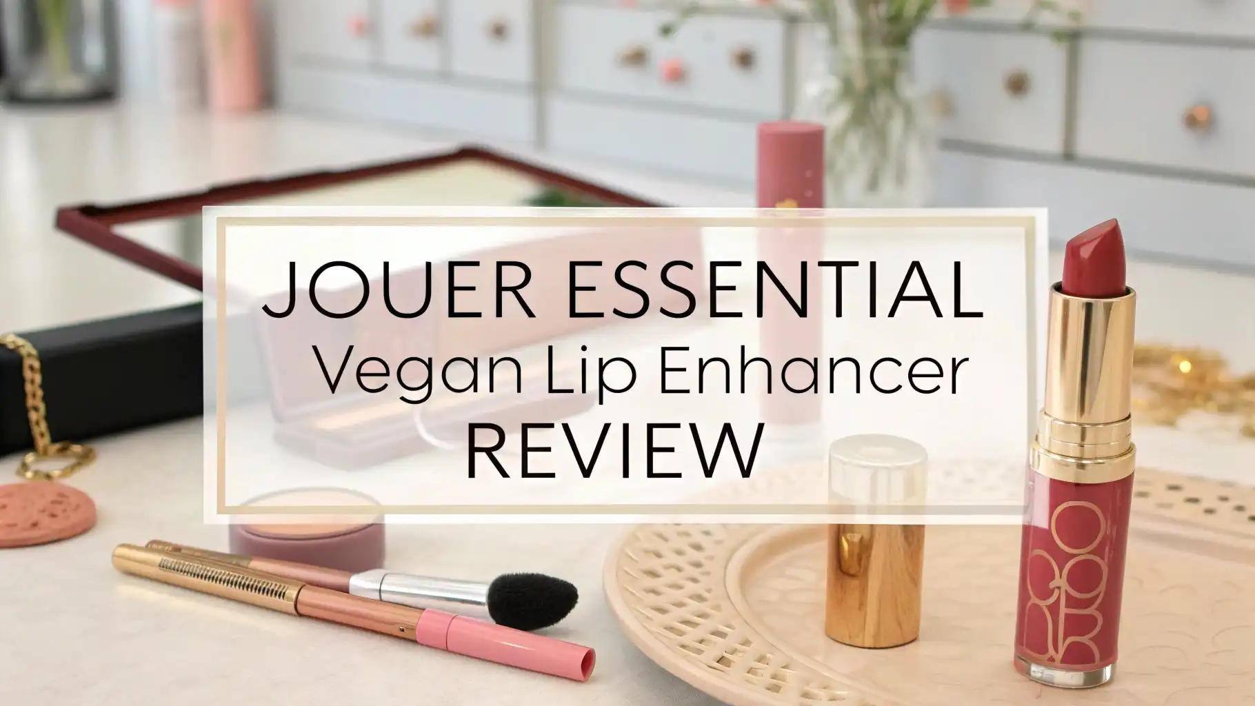 You are currently viewing Jouer Essential Vegan Lip Enhancer Review 2026: Your Complete Guide