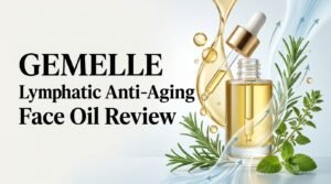 Read more about the article GEMELLE Lymphatic Anti-Aging Face Oil Review 2026: Worth the Hype?