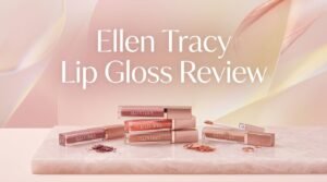 Read more about the article Ellen Tracy Lip Gloss Review 2026: Should You Add It to Your Bag?