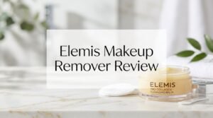 Read more about the article Elemis Makeup Remover Review 2026: Worth Your Money?