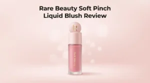 Read more about the article Rare Beauty Soft Pinch Liquid Blush Review 2026: Still Worth It?