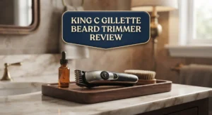 Read more about the article King C. Gillette Beard Trimmer Review 2026: Worth the Splurge?